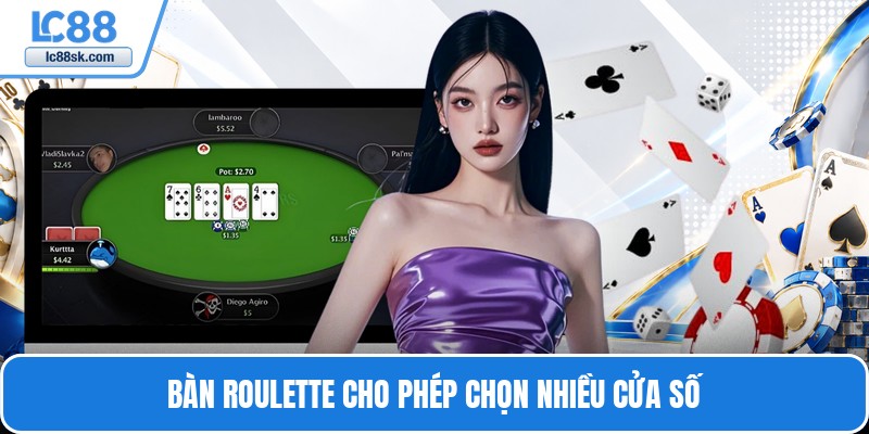 Bàn roulette cho phép chọn nhiều cửa số